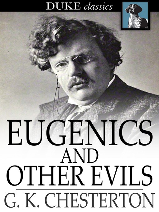 Title details for Eugenics and Other Evils by G. K. Chesterton - Wait list